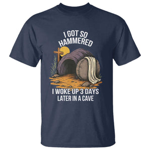 Christian Easter Day Religious Stone T Shirt I Got So Hammered I Woke Up 3 Days Later In A Cave TS11 Navy Print Your Wear