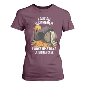 Christian Easter Day Religious Stone T Shirt For Women I Got So Hammered I Woke Up 3 Days Later In A Cave TS11 Maroon Print Your Wear