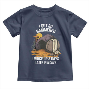 Christian Easter Day Religious Stone Toddler T Shirt I Got So Hammered I Woke Up 3 Days Later In A Cave TS11 Navy Print Your Wear