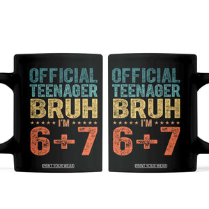 13th Birthday 67 Meme Coffee Mug Official Teenager Bruh I Am Six Seven Retro 13 Years Old TS11 Black Print Your Wear