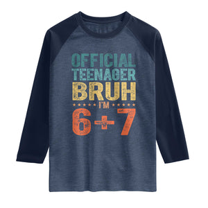 13th Birthday 67 Meme Raglan Shirt Official Teenager Bruh I Am Six Seven Retro 13 Years Old TS11 Heather Denim Navy Print Your Wear