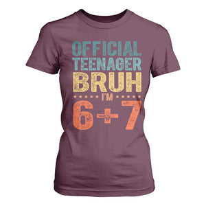 13th Birthday 67 Meme T Shirt For Women Official Teenager Bruh I Am Six Seven Retro 13 Years Old TS11 Maroon Print Your Wear