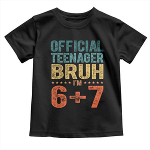 13th Birthday 67 Meme Toddler T Shirt Official Teenager Bruh I Am Six Seven Retro 13 Years Old TS11 Black Print Your Wear