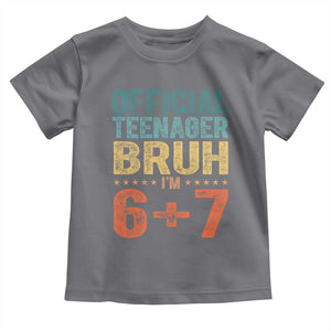 13th Birthday 67 Meme Toddler T Shirt Official Teenager Bruh I Am Six Seven Retro 13 Years Old TS11 Charcoal Print Your Wear