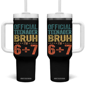 13th Birthday 67 Meme Tumbler With Handle Official Teenager Bruh I Am Six Seven Retro 13 Years Old TS11 One Size: 40 oz Black Print Your Wear
