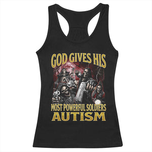 God Gives His Most Powerful Soldiers Autism Racerback Tank Top Funny Hard Skeleton Meme TS11 Black Print Your Wear