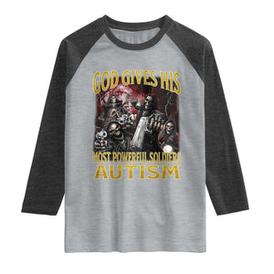 God Gives His Most Powerful Soldiers Autism Raglan Shirt Funny Hard Skeleton Meme TS11 Heather Gray Heather Charcoal Print Your Wear
