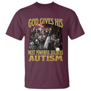 God Gives His Most Powerful Soldiers Autism T Shirt Funny Hard Skeleton Meme TS11 Maroon Print Your Wear