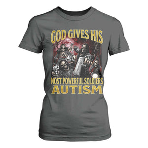 God Gives His Most Powerful Soldiers Autism T Shirt For Women Funny Hard Skeleton Meme TS11 Dark Heather Print Your Wear