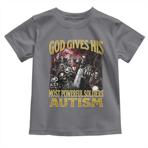 God Gives His Most Powerful Soldiers Autism Toddler T Shirt Funny Hard Skeleton Meme TS11 Charcoal Print Your Wear