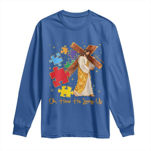 Autism Awareness Jesus Long Sleeve Shirt Oh How He Loves Us Christian Bible Verse TS11 Royal Blue Print Your Wear