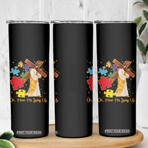 Autism Awareness Jesus Skinny Tumbler Oh How He Loves Us Christian Bible Verse TS11 Print Your Wear