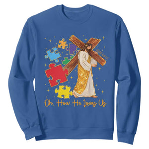 Autism Awareness Jesus Sweatshirt Oh How He Loves Us Christian Bible Verse TS11 Royal Blue Print Your Wear