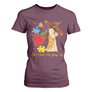 Autism Awareness Jesus T Shirt For Women Oh How He Loves Us Christian Bible Verse TS11 Maroon Print Your Wear