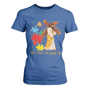 Autism Awareness Jesus T Shirt For Women Oh How He Loves Us Christian Bible Verse TS11 Royal Blue Print Your Wear