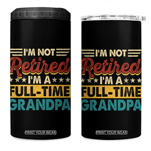 I Am Not Retired I Am A Full Time Grandpa 4 in 1 Can Cooler Tumbler Funny Retirement Grandfather Father's Day TS11 One Size: 16 oz Black Print Your Wear