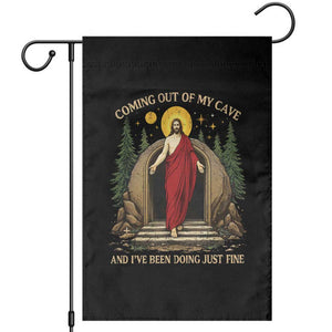 Jesus Coming Out Of My Cave And I Have Been Doing Just Fine Garden Flag Funny Christian Easter TS11 Black Print Your Wear