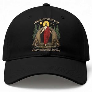 Jesus Coming Out Of My Cave And I Have Been Doing Just Fine Baseball Cap Funny Christian Easter TS11 Print Your Wear