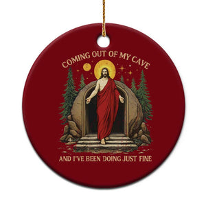 Jesus Coming Out Of My Cave And I Have Been Doing Just Fine Ceramic Ornament Funny Christian Easter TS11 1pc Red Print Your Wear