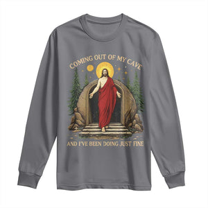 Jesus Coming Out Of My Cave And I Have Been Doing Just Fine Long Sleeve Shirt Funny Christian Easter TS11 Charcoal Print Your Wear