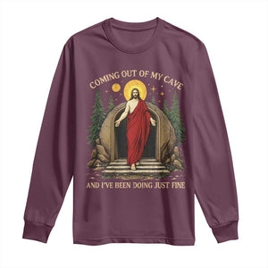 Jesus Coming Out Of My Cave And I Have Been Doing Just Fine Long Sleeve Shirt Funny Christian Easter TS11 Maroon Print Your Wear