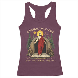 Jesus Coming Out Of My Cave And I Have Been Doing Just Fine Racerback Tank Top Funny Christian Easter TS11 Maroon Print Your Wear