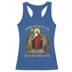 Jesus Coming Out Of My Cave And I Have Been Doing Just Fine Racerback Tank Top Funny Christian Easter TS11 Royal Blue Print Your Wear