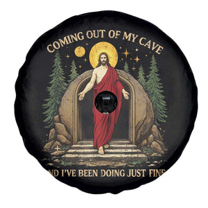 Jesus Coming Out Of My Cave And I Have Been Doing Just Fine Spare Tire Cover Funny Christian Easter TS11 Print Your Wear