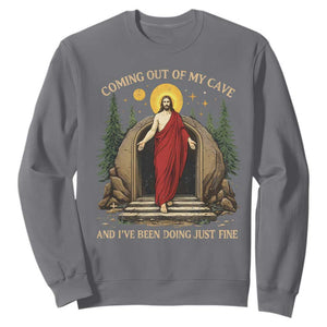 Jesus Coming Out Of My Cave And I Have Been Doing Just Fine Sweatshirt Funny Christian Easter TS11 Charcoal Print Your Wear