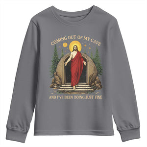 Jesus Coming Out Of My Cave And I Have Been Doing Just Fine Youth Sweatshirt Funny Christian Easter TS11 Charcoal Print Your Wear