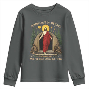 Jesus Coming Out Of My Cave And I Have Been Doing Just Fine Youth Sweatshirt Funny Christian Easter TS11 Dark Heather Print Your Wear