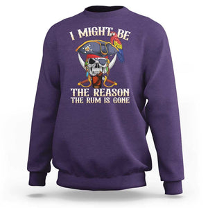 Funny Pirates Sweatshirt I Might Be The Reason The Rum Is Gone Skull Captain TS11 Purple Print Your Wear