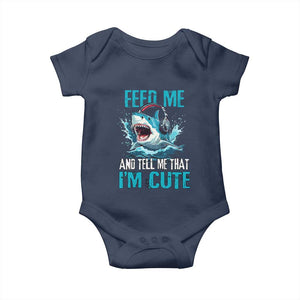 Shark Lover Baby Onesie Feed Me And Tell Me That I'm Cute Ocean TS11 Navy Print Your Wear