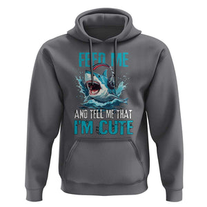 Shark Lover Hoodie Feed Me And Tell Me That I'm Cute Ocean TS11 Charcoal Print Your Wear