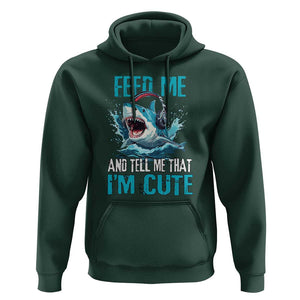 Shark Lover Hoodie Feed Me And Tell Me That I'm Cute Ocean TS11 Dark Forest Green Print Your Wear