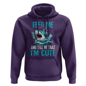 Shark Lover Hoodie Feed Me And Tell Me That I'm Cute Ocean TS11 Purple Print Your Wear