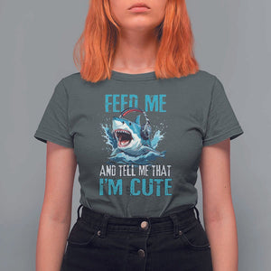 Shark Lover T Shirt For Women Feed Me And Tell Me That I'm Cute Ocean TS11 Dark Heather Print Your Wear