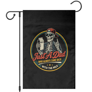 Just A Dad Who Always Came Back With The Milk Garden Flag Funny Skeleton Father