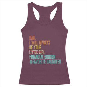 Dad I Will Always Be Your Financial Burden Racerback Tank Top Funny Girl Dad TS11 Maroon Print Your Wear