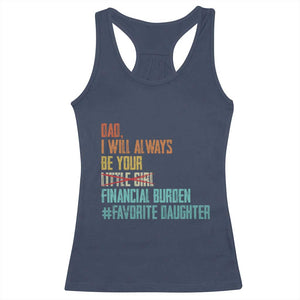 Dad I Will Always Be Your Financial Burden Racerback Tank Top Funny Girl Dad TS11 Navy Print Your Wear