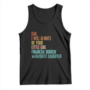 Dad I Will Always Be Your Financial Burden Tank Top Funny Girl Dad