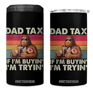 Dad Tax If I Am Buying I Am Trying 4 in 1 Can Cooler Tumbler Funny Bigfoot Dad Father's Day Fast Food TS11 One Size: 16 oz Black Print Your Wear
