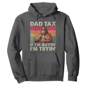Dad Tax If I Am Buying I Am Trying Hoodie Funny Bigfoot Dad Father's Day Fast Food TS11 Dark Heather Print Your Wear