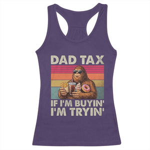 Dad Tax If I Am Buying I Am Trying Racerback Tank Top Funny Bigfoot Dad Father's Day Fast Food TS11 Purple Print Your Wear