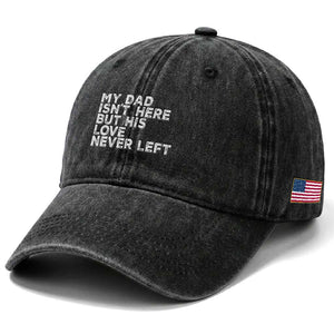 My Dad Isn't Here But His Love Never Left Memorial Father Washed Cotton Baseball Cap TS11 Print Your Wear