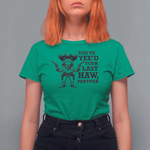Funny Cowboy Frog T Shirt For Women Vintage You've Yee'd Your Last Haw Partner TS11 Irish Green Print Your Wear