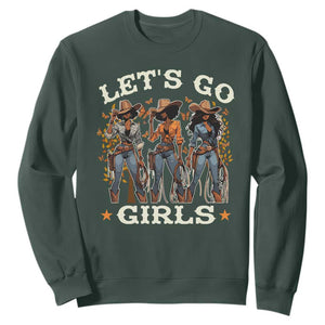 Black Cowgirl Sweatshirt Let's Go Girl Black History Texas Country TS11 Dark Forest Green Print Your Wear