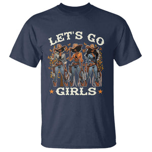 Black Cowgirl T Shirt Let's Go Girl Black History Texas Country TS11 Navy Print Your Wear