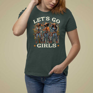 Black Cowgirl T Shirt For Women Let's Go Girl Black History Texas Country TS11 Dark Forest Green Print Your Wear