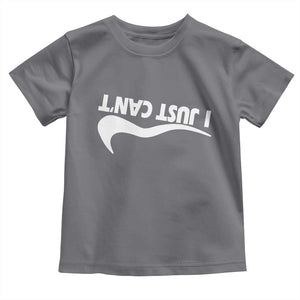 Funny I Just Cant Toddler T Shirt Sarcastic Motivation Con Baffo TS11 Charcoal Print Your Wear